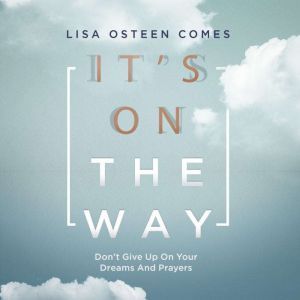 Its On the Way, Lisa Osteen Comes