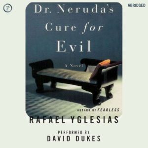 Dr. Nerudas Cure for Evil, Rafael Yglesias