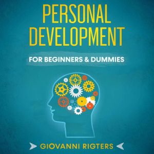 Personal Development for Beginners  ..., Giovanni Rigters