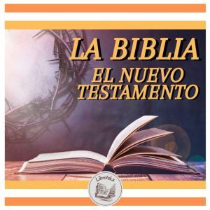 LA BIBLIA EL NUEVO TESTAMENTO, LIBROTEKA