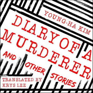 Diary of a Murderer, Youngha Kim
