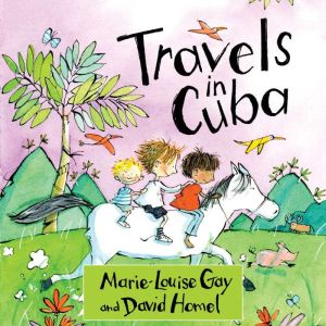 Travels in Cuba, MarieLouise Gay