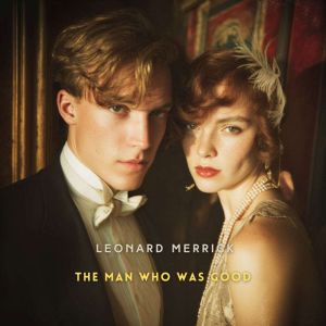 The Man Who Was Good, Leonard Merrick