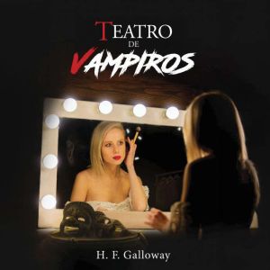 Teatro de Vampiros, H. F. Galloway