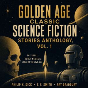 Golden Age Classic Science Fiction St..., Philip K. Dick