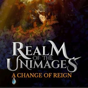 A Change or Reign: Realm of the Unimages