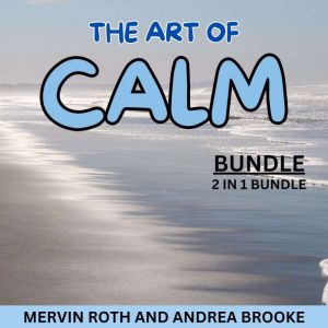 The Art of Calm Bundle, 2 in 1 Bundle..., Mervin Roth