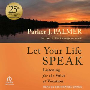Let Your Life Speak, Parker J. Palmer