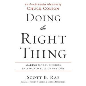 Doing the Right Thing, Scott Rae