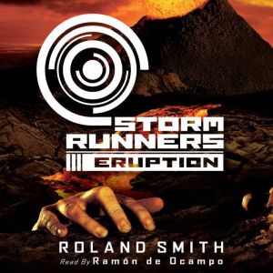 Storm Runners 3 Eruption, Roland Smith