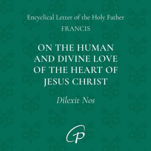 Dilexit Nos, Pope Francis