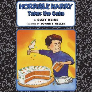 Horrible Harry Takes the Cake, Suzy Kline