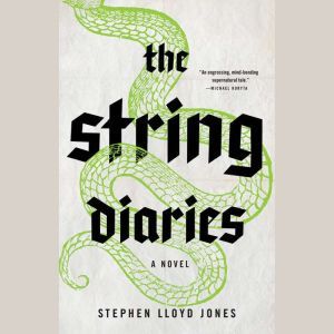 The String Diaries, Stephen Lloyd Jones