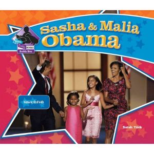 Sasha  Malia Obama, Sarah Tieck