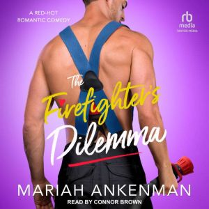 The Firefighters Dilemma, Mariah Ankenman