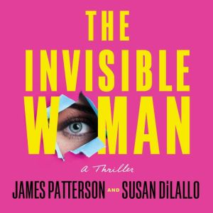 The Invisible Woman, James Patterson