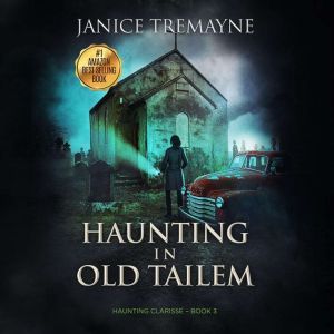 Haunting in Old Tailem, Janice Tremayne