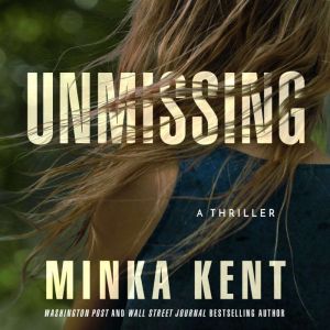 Unmissing, Minka Kent