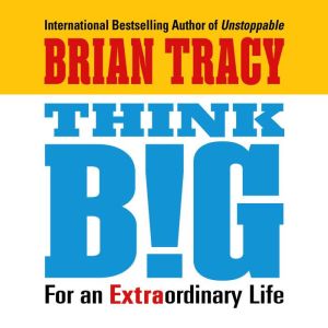 Think Big, Brian Tracy