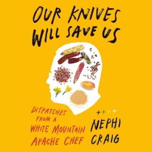 Our Knives Will Save Us, Nephi Craig