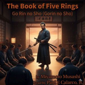 The Book of Five Rings, Miyamoto Musashi