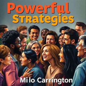 Powerful Strategies for Winning Heart..., Milo Carrington