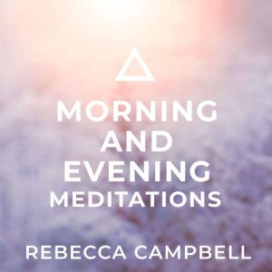 Morning and Evening Meditations