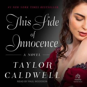 This Side of Innocence, Taylor Caldwell