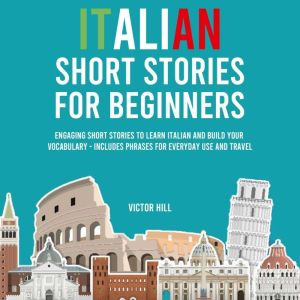 Italian Short Stories for Beginners, Victor Hill
