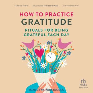 How to Practice Gratitude: Rituals for Being Grateful Each Day