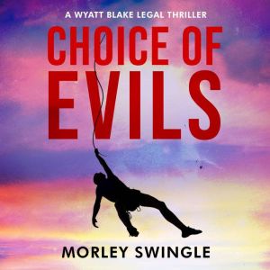 Choice of Evils: A Wyatt Blake Legal Thriller