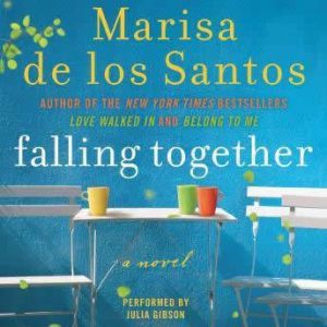 Falling Together, Marisa de los Santos