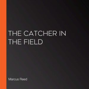 The Catcher in the Field