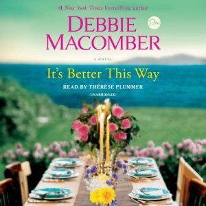 It's Better This Way: A Novel, Debbie Macomber