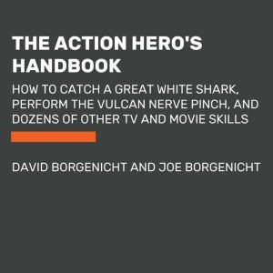 The Action Heros Handbook, David Borgenicht