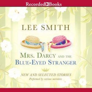 Mrs. Darcy and the BlueEyed Stranger..., Lee Smith