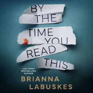 By the Time You Read This, Brianna Labuskes