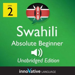 Learn Swahili  Level 2 Absolute Beg..., Innovative Language Learning
