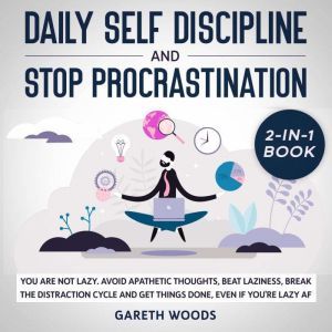 Daily Self Discipline and Procrastina..., Gareth Woods