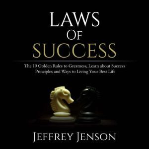 Laws of Success The 10 Golden Rules ..., Jeffrey Jenson