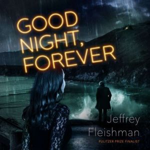 Good Night, Forever, Jeffrey Fleishman