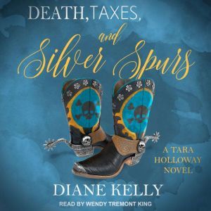 Death, Taxes, and Silver Spurs, Diane Kelly