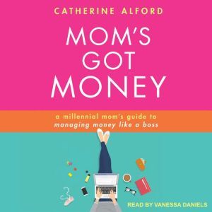 Moms Got Money, Catherine Alford
