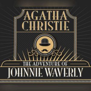 Adventure of Johnnie Waverly, The, Agatha Christie