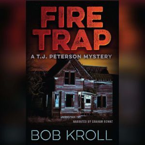 Fire Trap, Bob Kroll