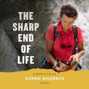 The Sharp End of Life, Dierdre Wolownick