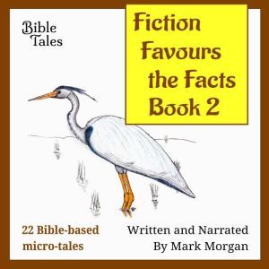 Fiction Favours the Facts  Book 2, Mark Morgan