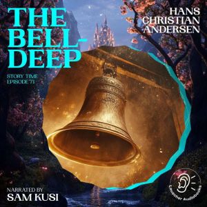 The BellDeep Story Time, Episode 71..., Hans Christian Andersen