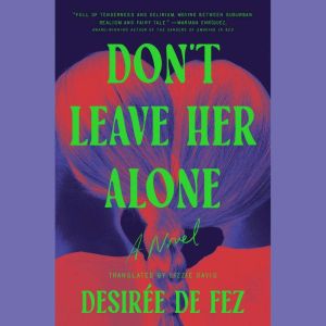Dont Leave Her Alone, Desiree de Fez