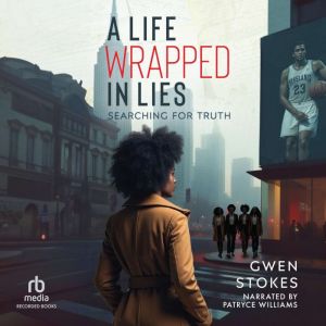 A Life Wrapped in Lies, Gwen Stokes